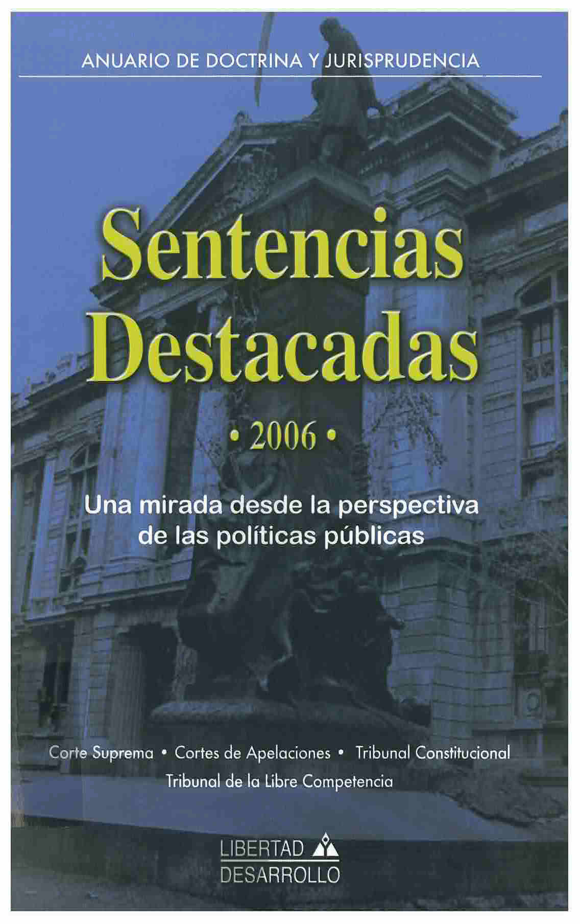 Sentencias destacadas 2006 : una mirada desde la perspectiva de las políticas públicas