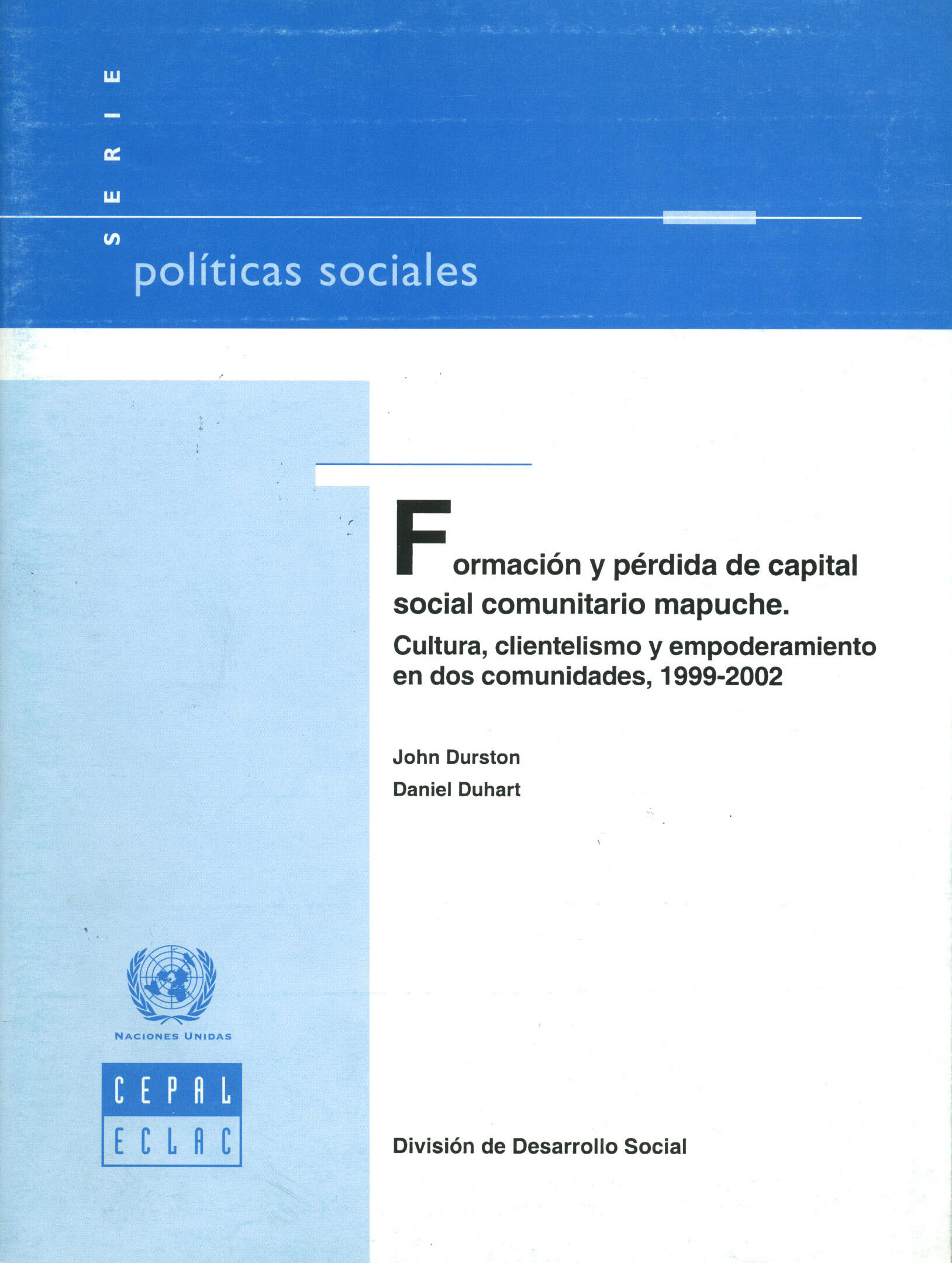 Formación y pérdida de capital social mapuche. Cultura, clientelismo y empoderamiento en dos comunidades, 1999-2002