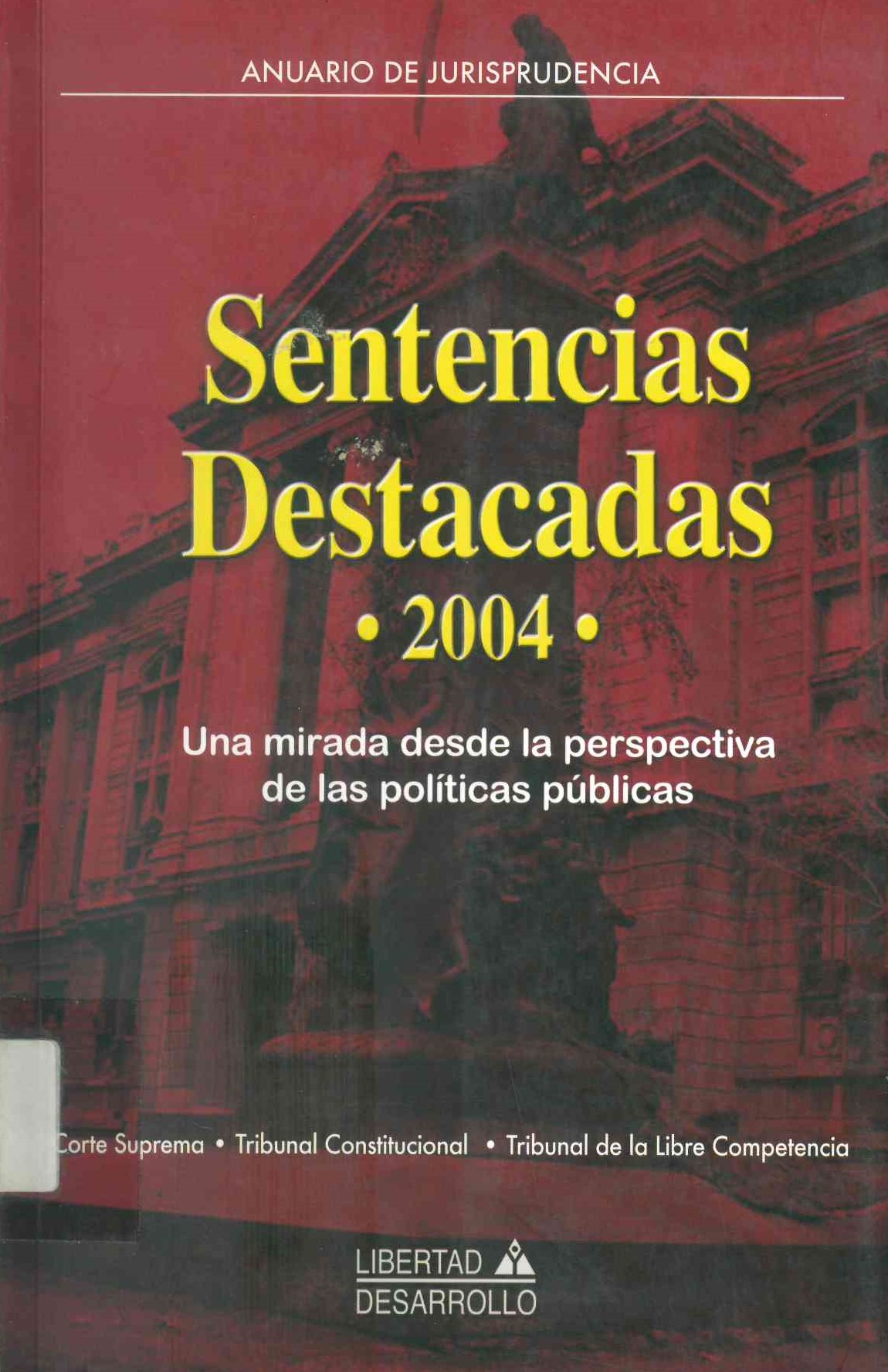 Sentencias destacadas 2004 : una mirada desde la perspectiva de las políticas públicas
