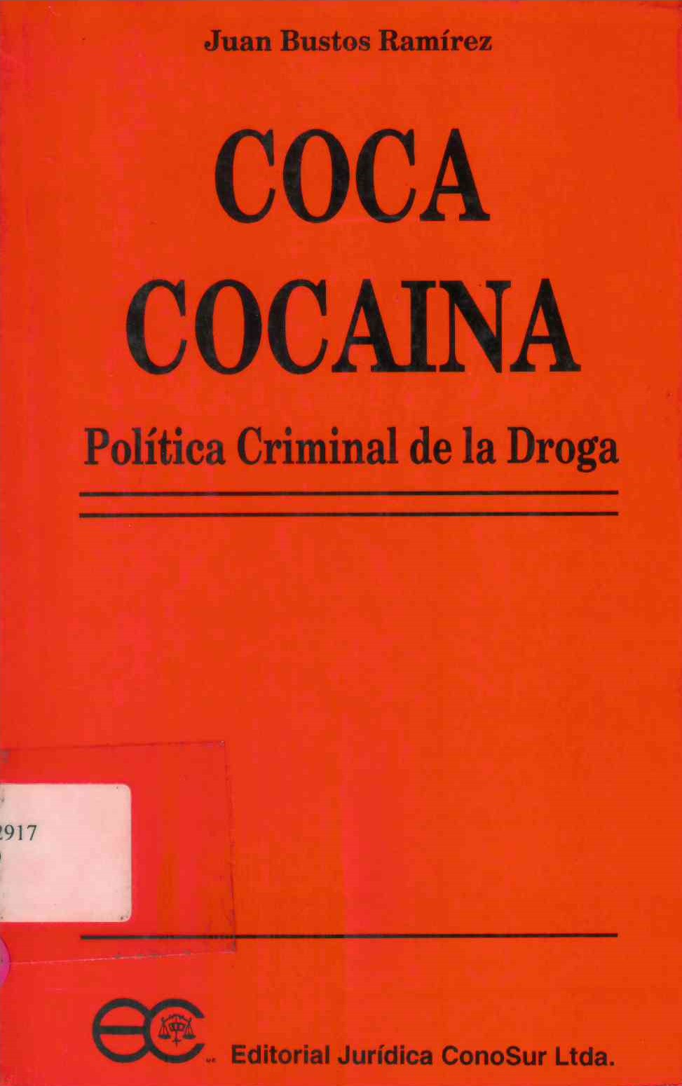 Coca Cocaína : política criminal de la droga