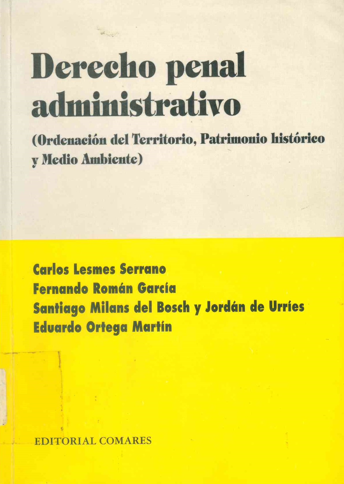 Derecho penal administrativo : ordenación del territorio, patrimonio historico y medio ambiente