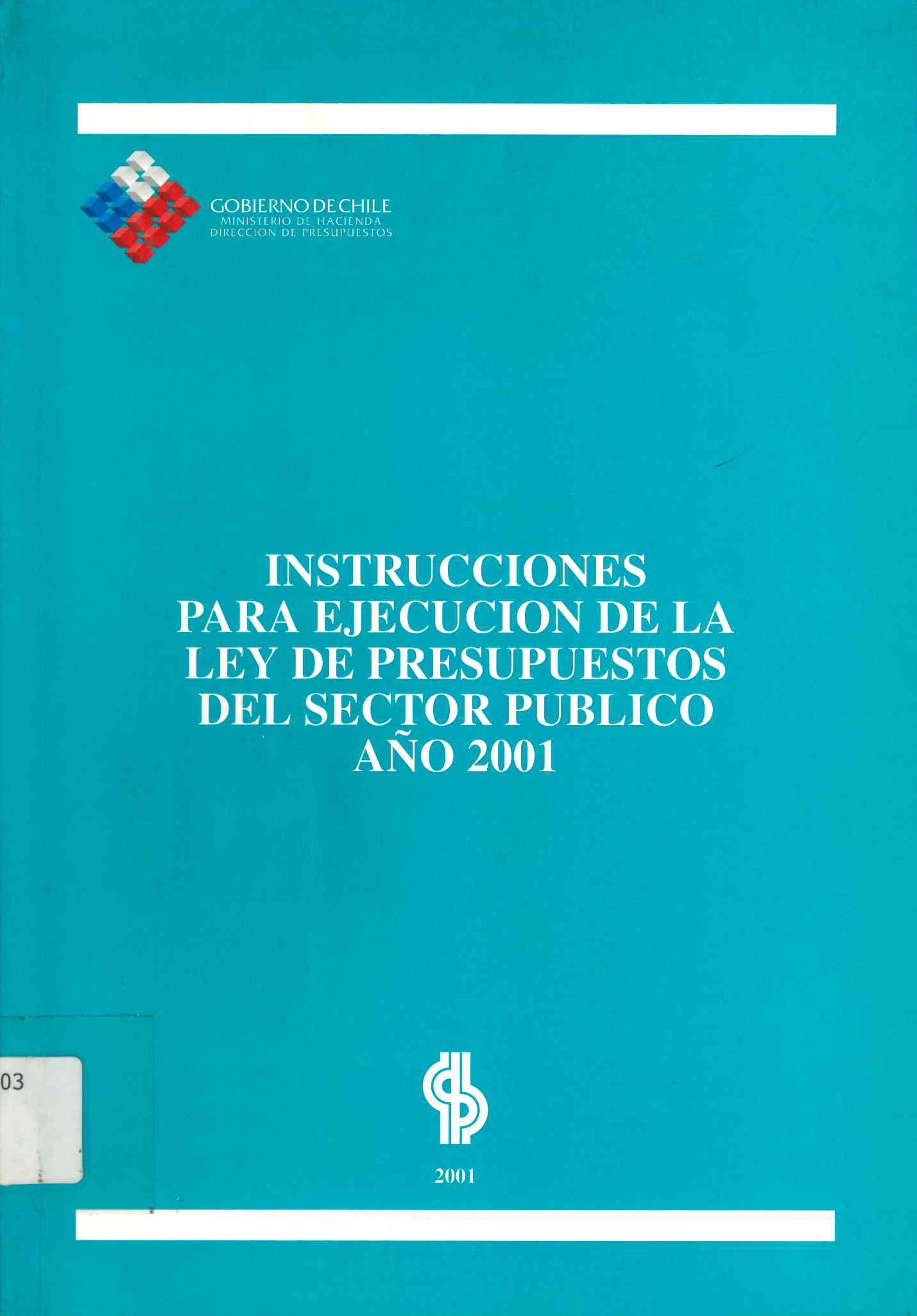 Instrucciones para ejecución de la ley de presupuestos del sector público 2001 : año 2001