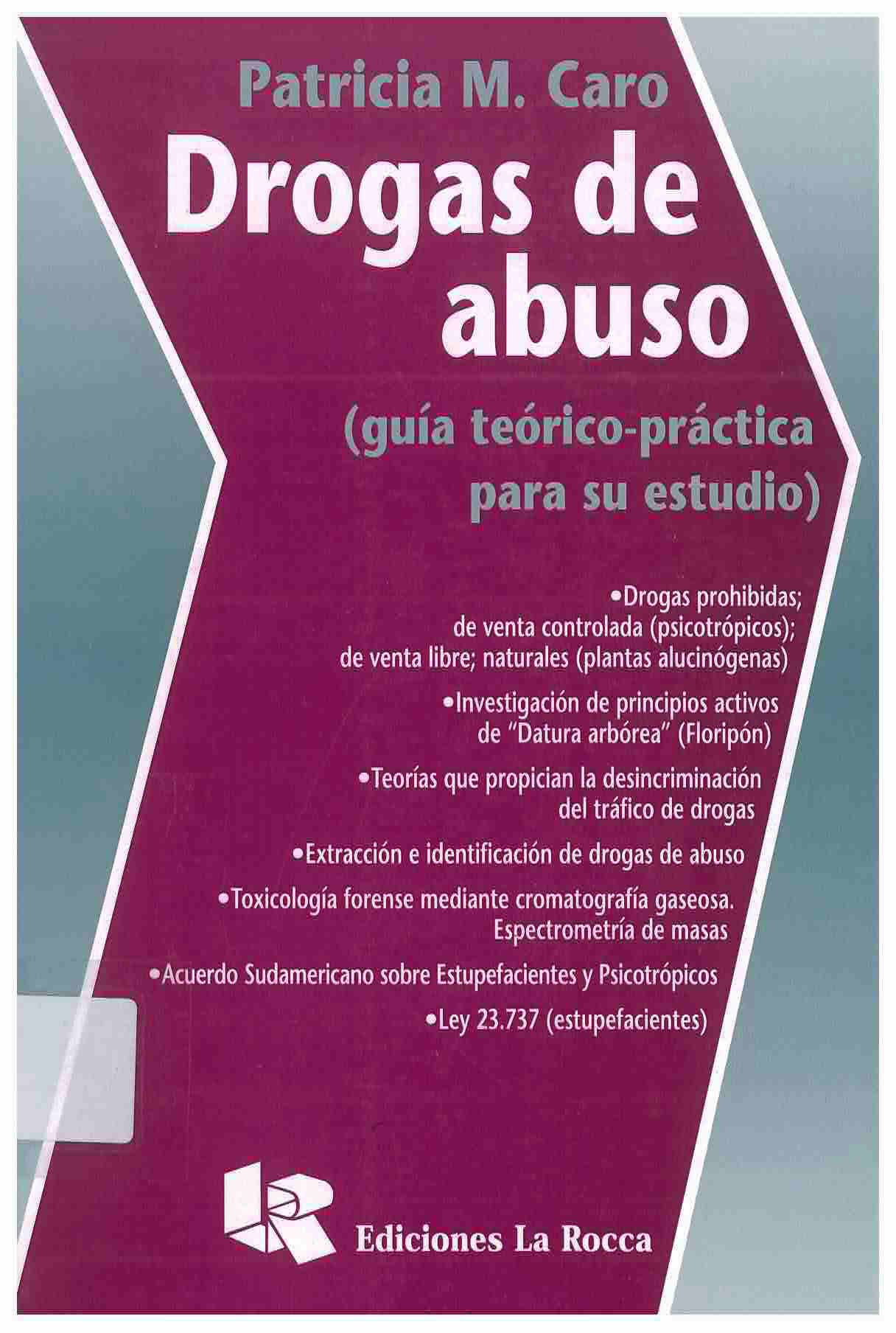Drogas de Abuso : guia teórico-práctica para su estudio