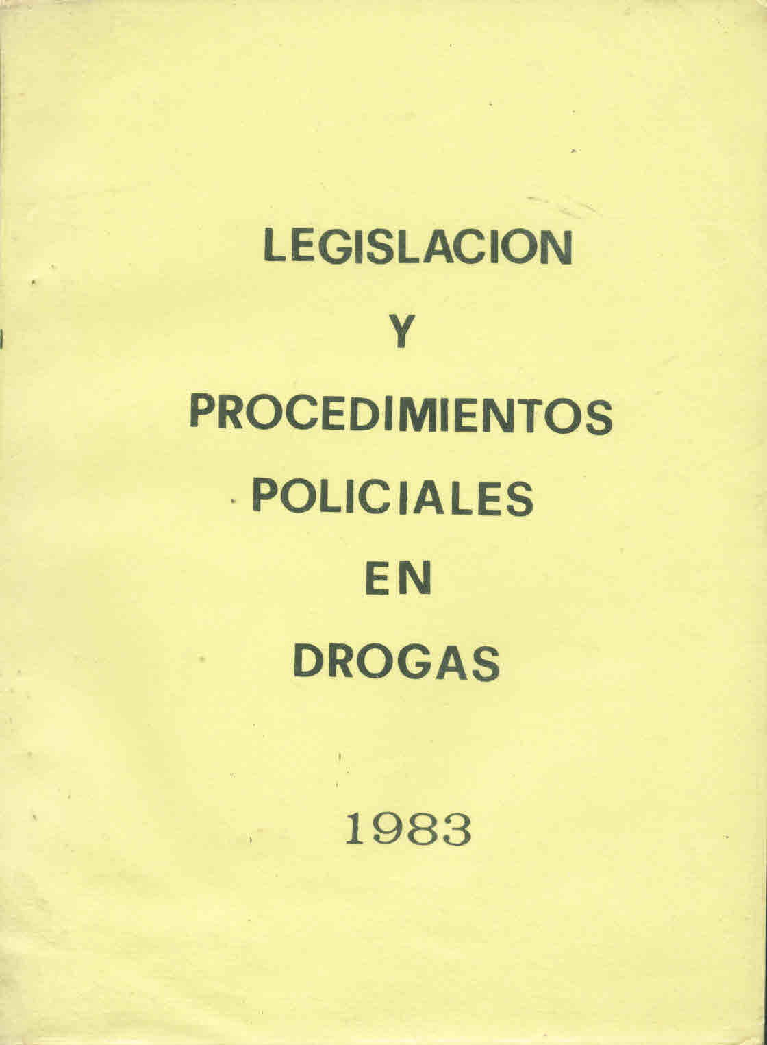 Legislación y procedimientos policiales en drogas