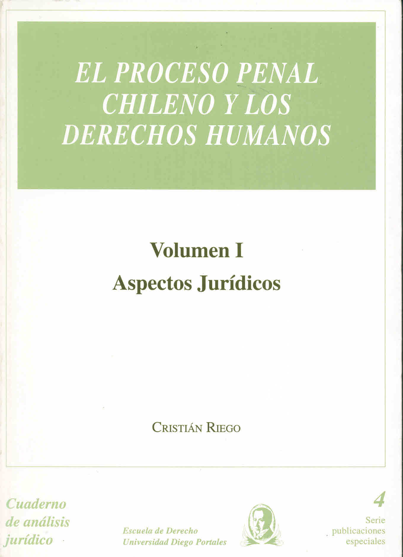 El proceso penal chileno y los derechos humanos. Volumen I: Aspectos jurídicos