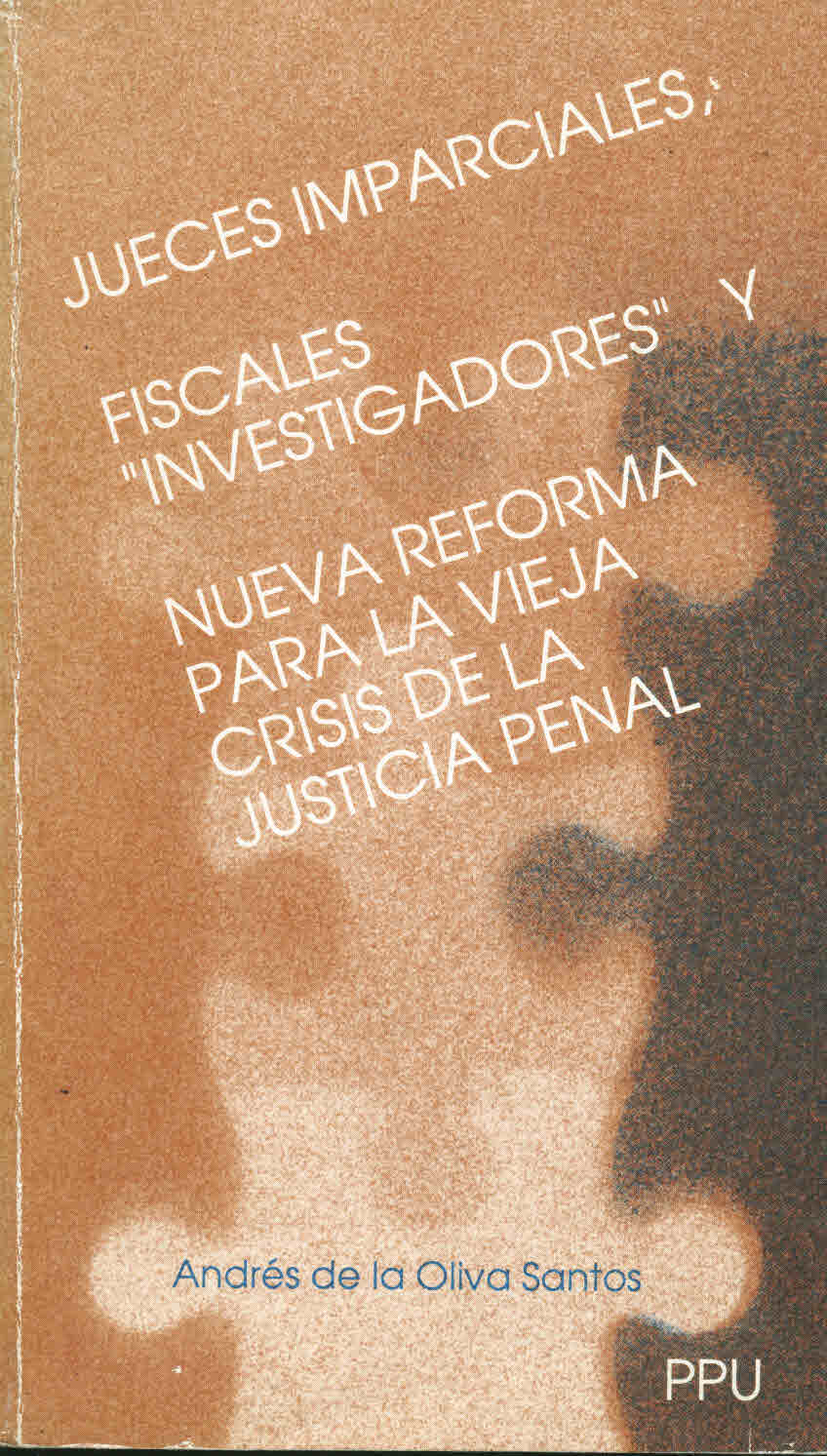 Jueces imparciales, fiscales ''investigadores'', y nueva reforma para la vieja crisis de la Justicia Penal 