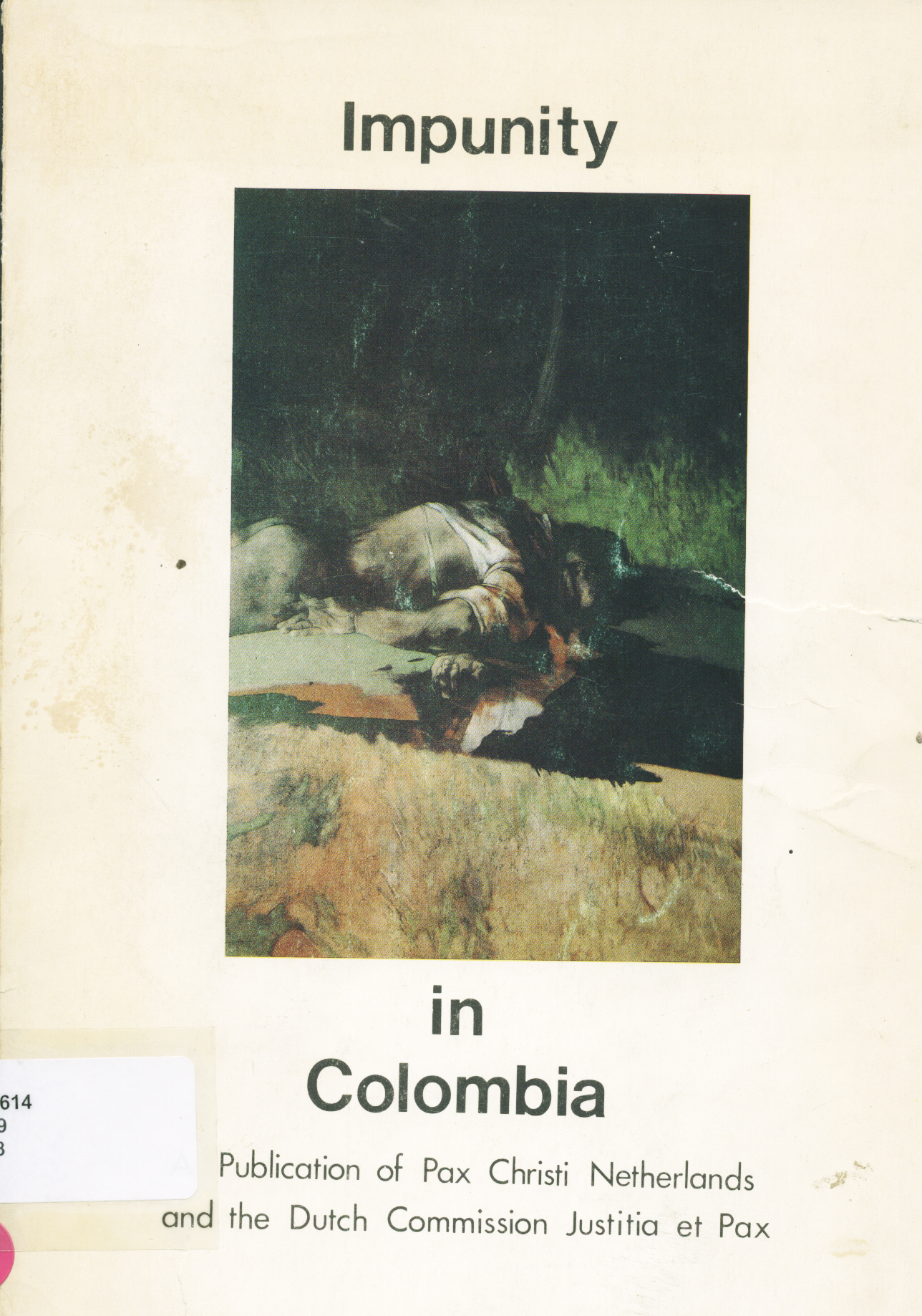 Informe de la misión por los derechos humanos de Pax Christi y Justitia et Pax Netherlands en su visita a Colombia. 28 de octubre - 11 de noviembre de 1988