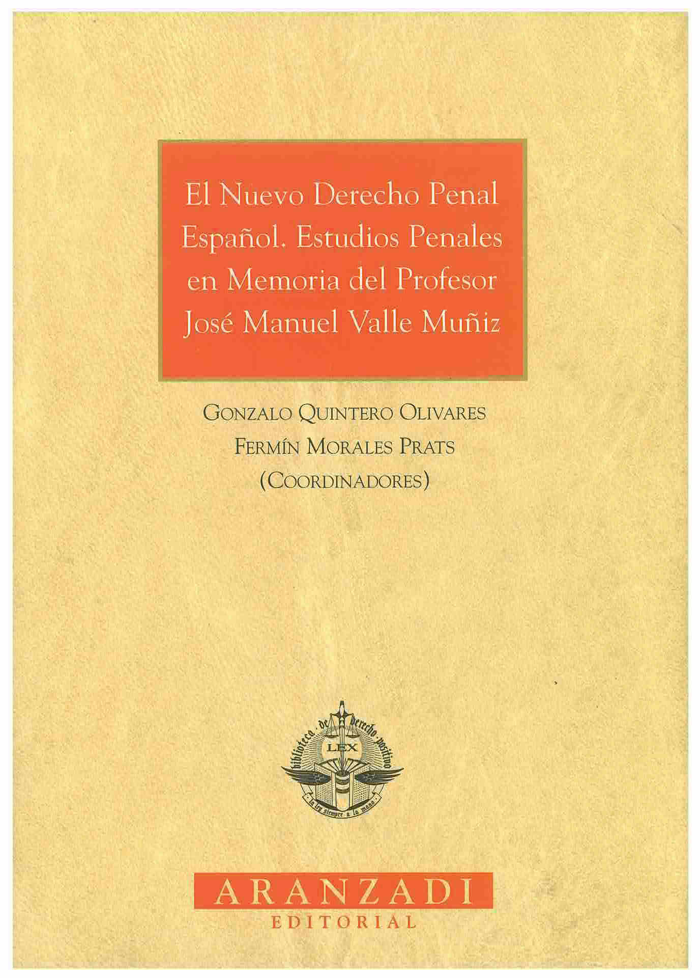 El nuevo derecho penal español : estudios penales en memoria del profesor José Manuel Valle Muñiz
