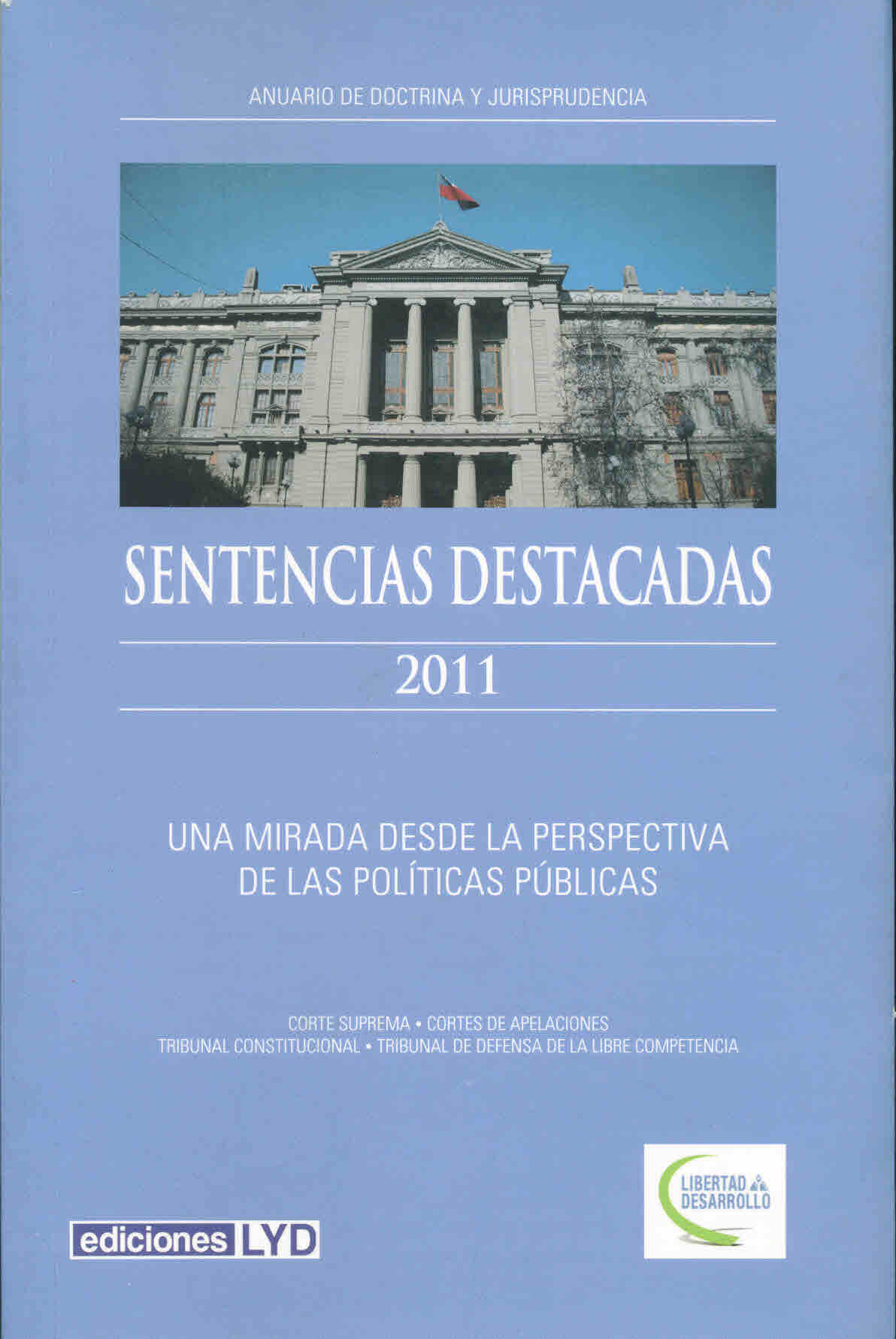 Sentencias destacadas 2011 : una mirada desde la perspectiva de las políticas públicas