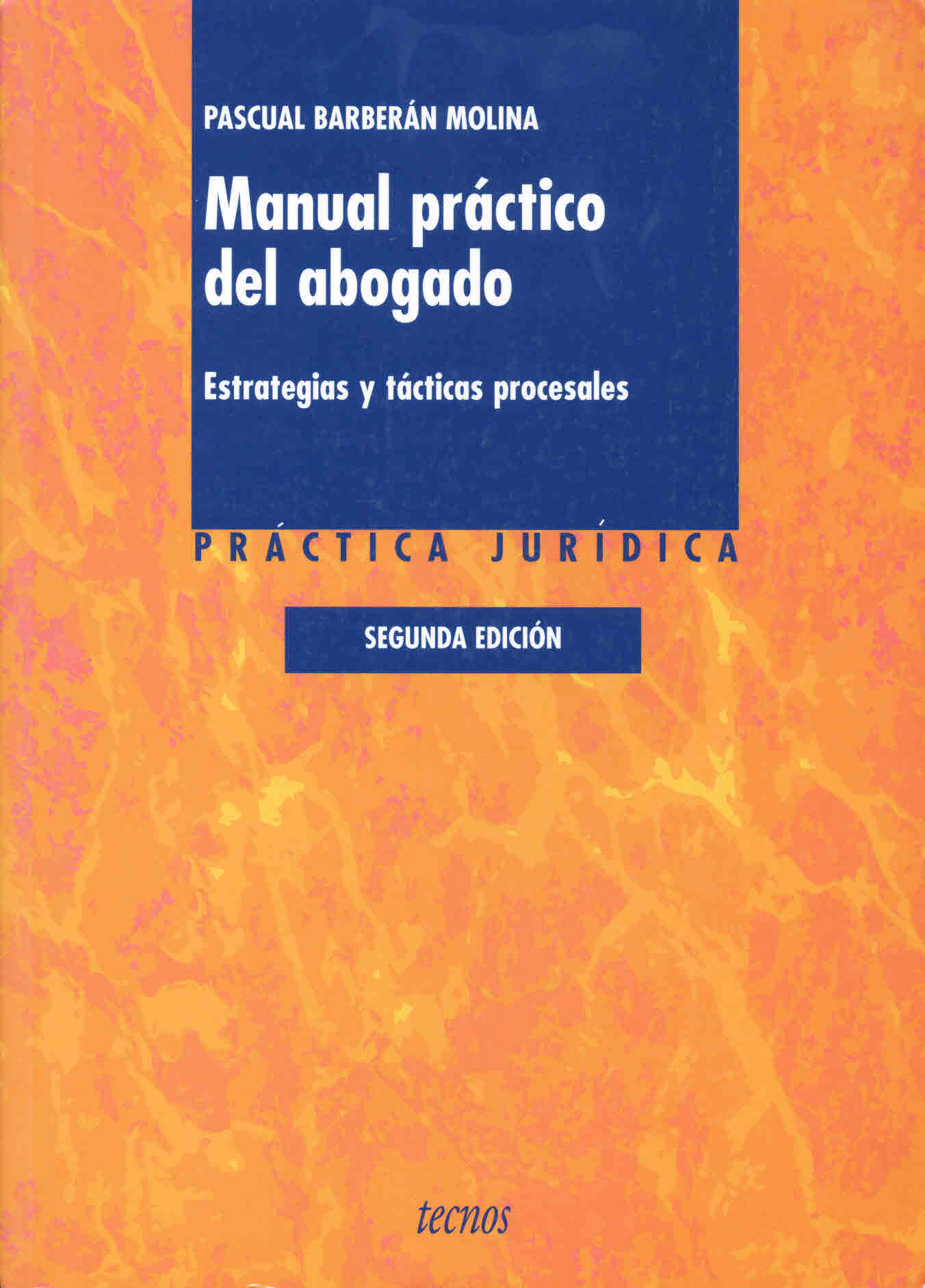 Manual práctico del abogado. Estrategias y tácticas procesales