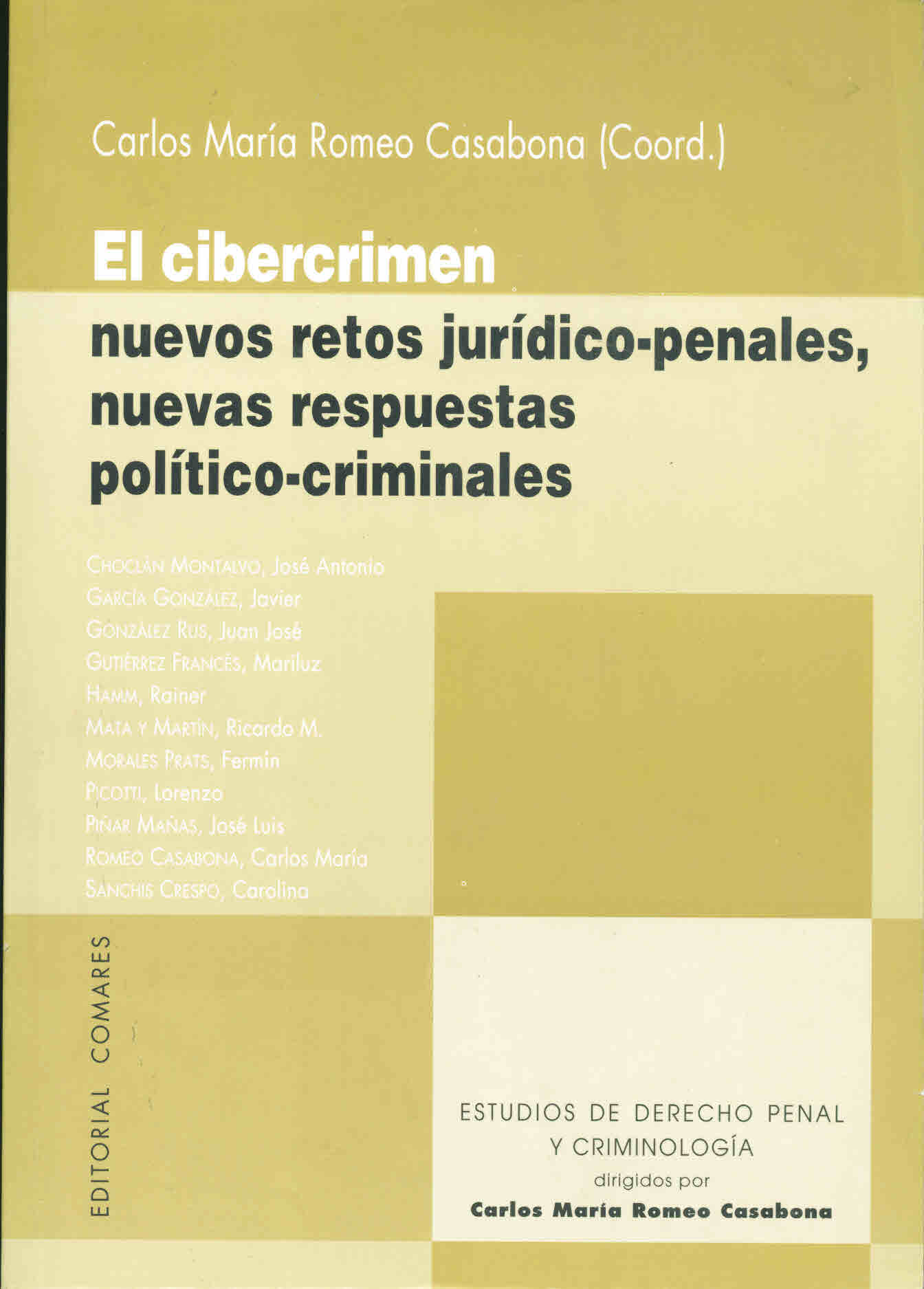 El cibercrimen: nuevos retos jurídico-penales, nuevas propuestas político-criminales