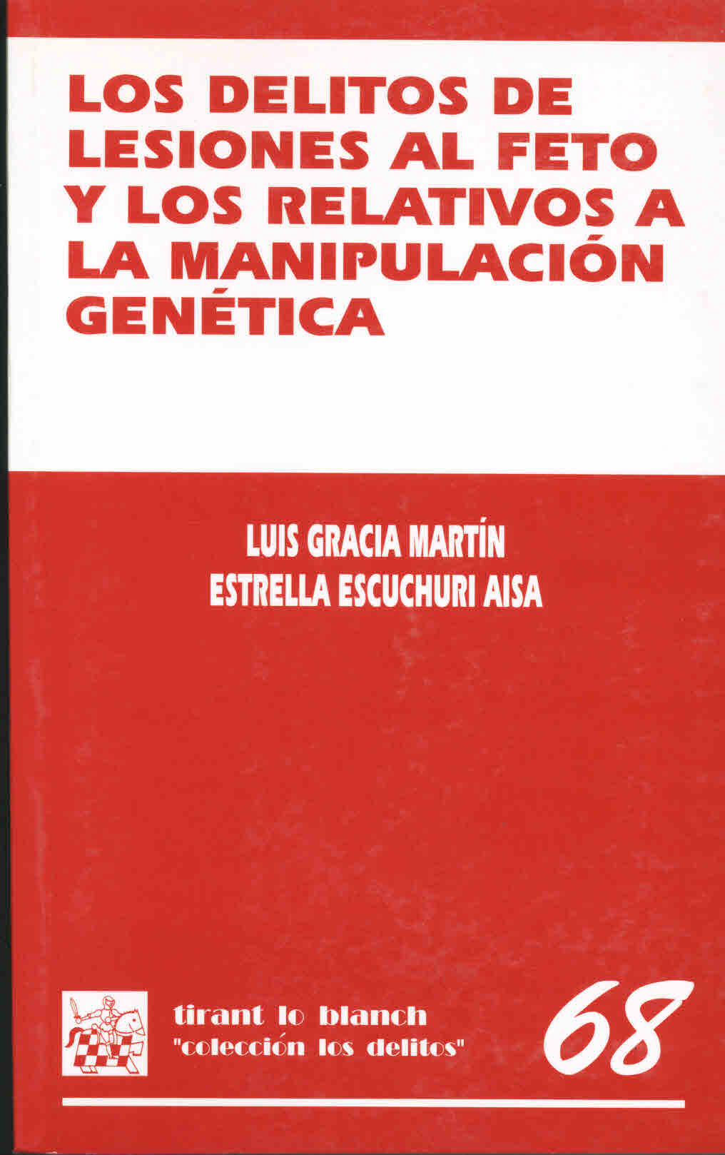 Los delitos de lesiones al feto y los relativos a la manipulación genética. estudio de los títulos IV y V del libro II del Código penal