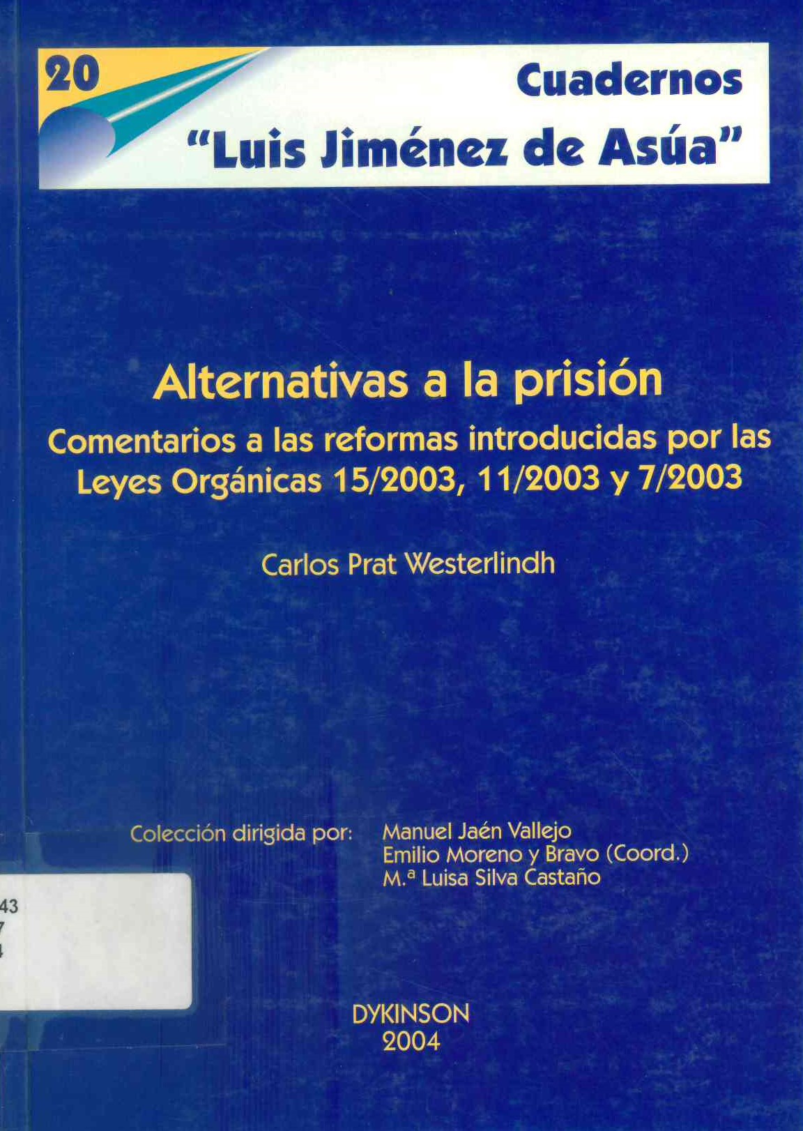 Alternativas a la prisión. Comentarios a las reformas introducidas por las leyes orgánicas 15/3002, 11/2003 y 7/2003