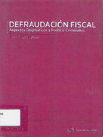 Defraudación fiscal. aspectos Dogmáticos y político-criminales