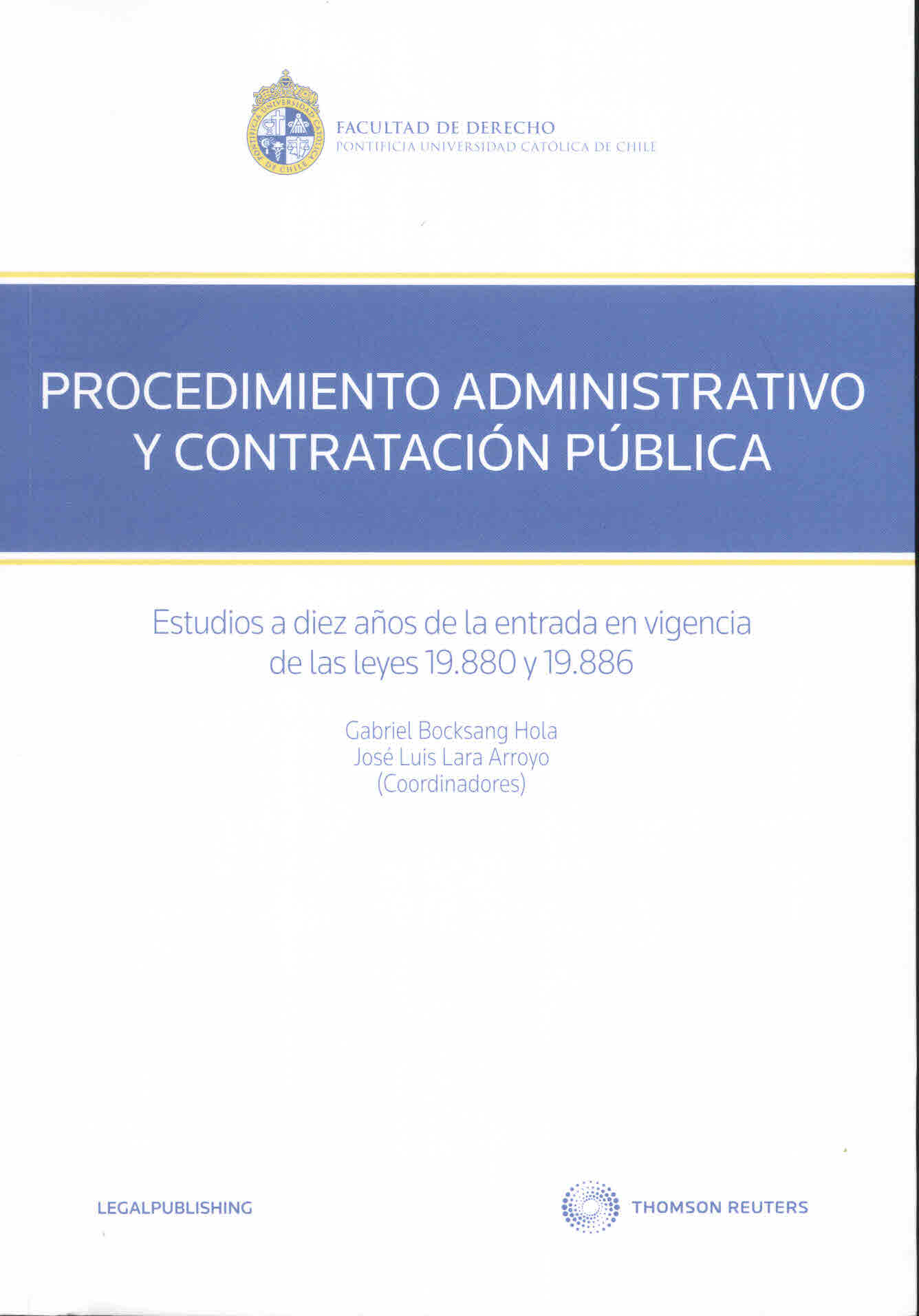 Procedimiento administrativo y contratación pública. Estudios a diez años de la entrada en vigencia de las leyes N° 19.880 y N°19.886