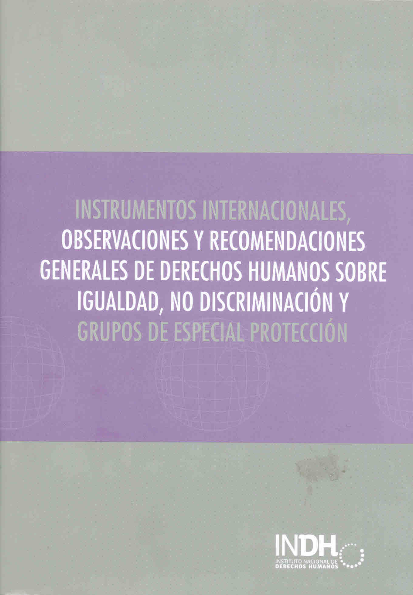 Instrumentos internacionales, observaciones y recomendaciones generales de derechos humanos sobre igualdad, no discriminación y grupos de especial protección