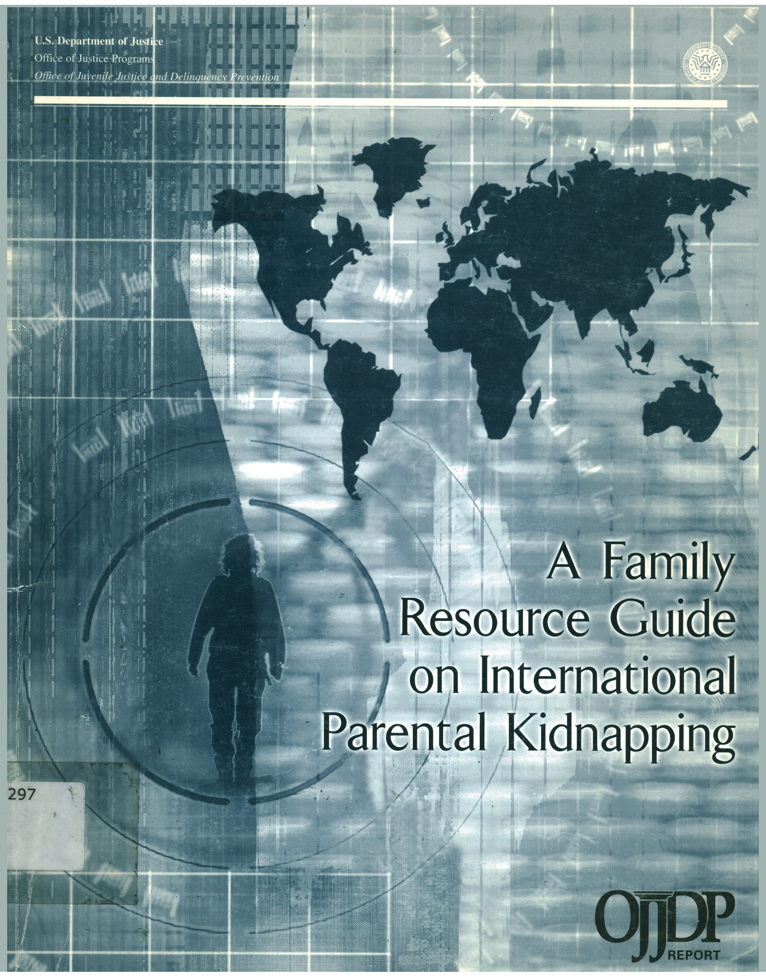 A family resource guide on international parental kidnapping : report