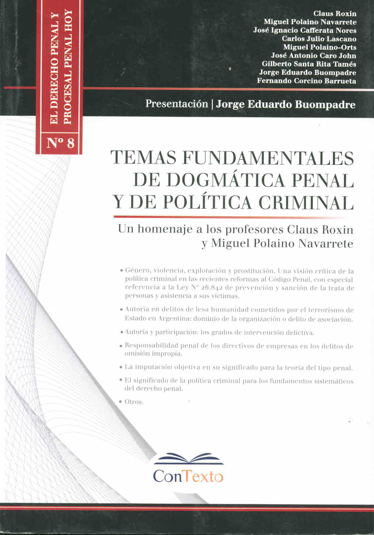 Temas fundamentales de dogmática penal y de política criminal. Homenaje a los profesores Claus Roxin y Miguel Polaino Navarrete