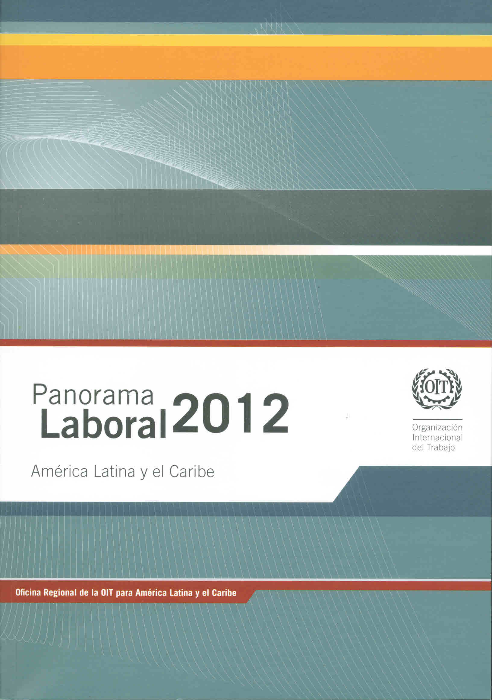 Panorama laboral 2012. América Latina y el Caribe