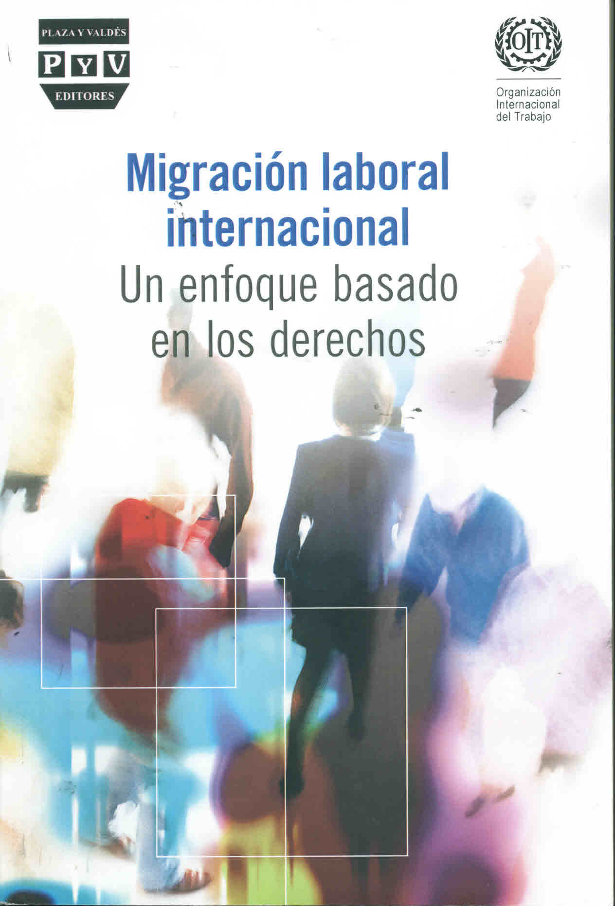 Migración laboral internacional. Un enfoque basado en los derechos
