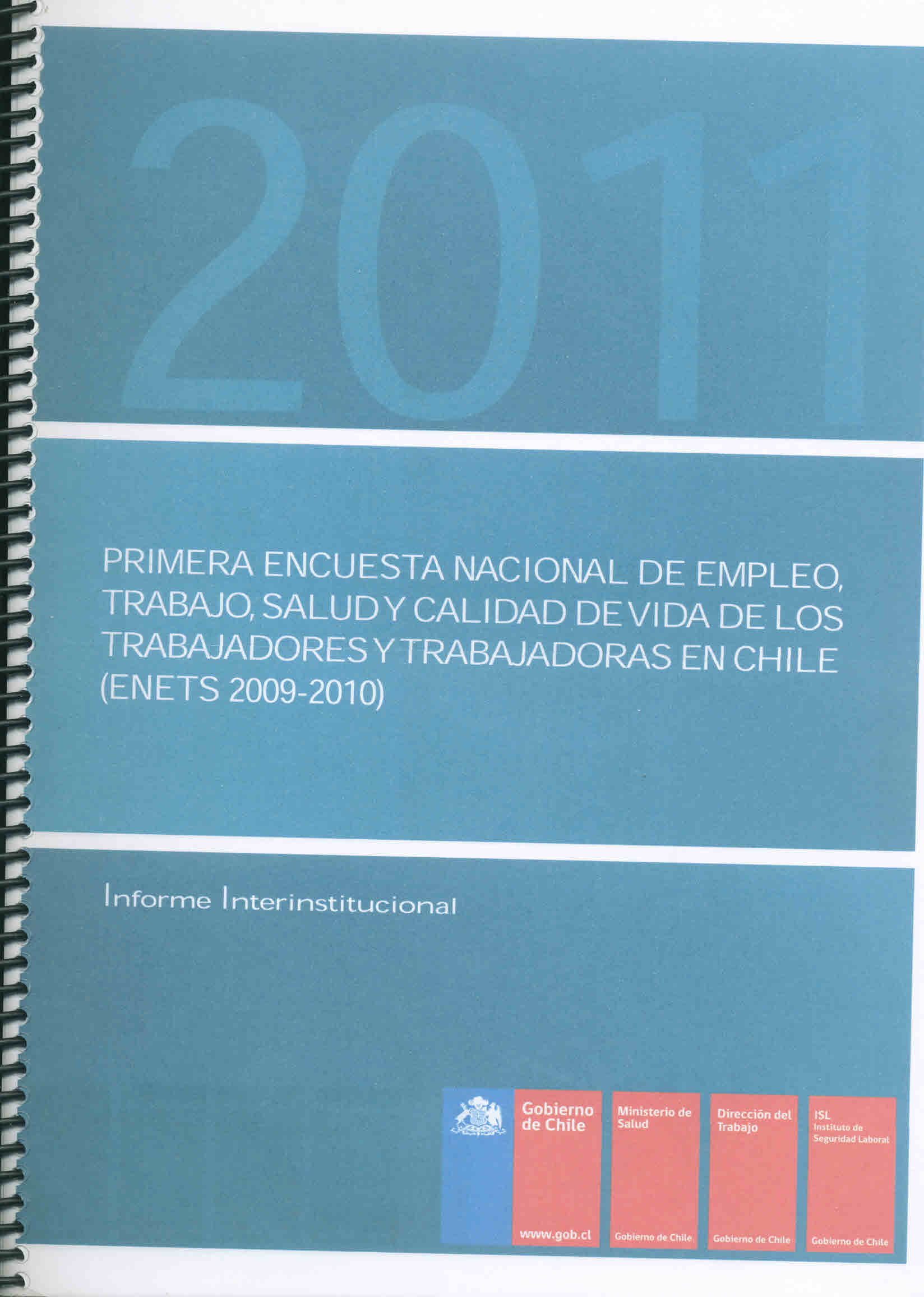 Primera encuesta nacional de empleo, trabajo, salud y calidad de vida de los trabajadores y trabajadoras en Chile (Enets 2009-2012). Informe interinstitucional