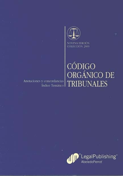 Código orgánico de tribunales: concordancias e índice de materias elaboradas