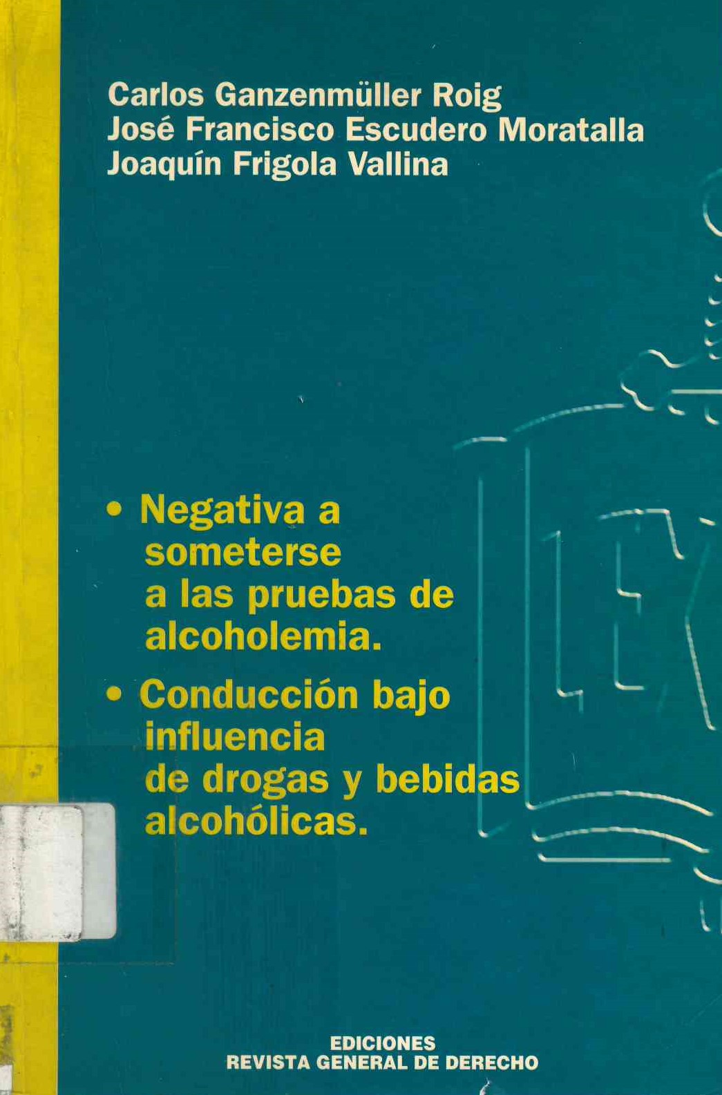 Negativa a someterse a las pruebas de alcoholemia y conducción bajo influencia de drogas y bebidas alcohólicas : parte Especial