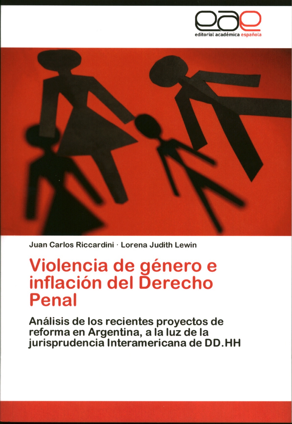 Violencia de género e inflación del derecho penal. Análisis de los recientes proyectos de reforma en Argentina, a la luz de la jurisprudencia interamericana de DD.HH