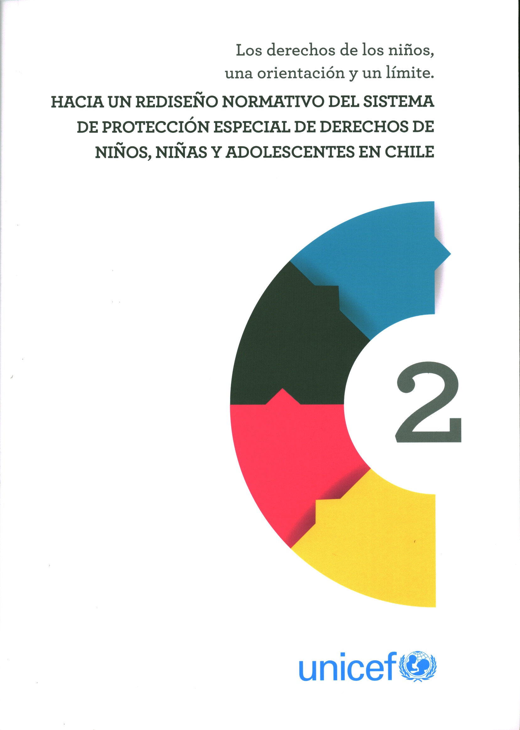Los derechos de los niños, una orientación y un límite. Hacia un rediseño normativo del sistema de protección especial de derechos de niños, niñas y adolescentes en Chile