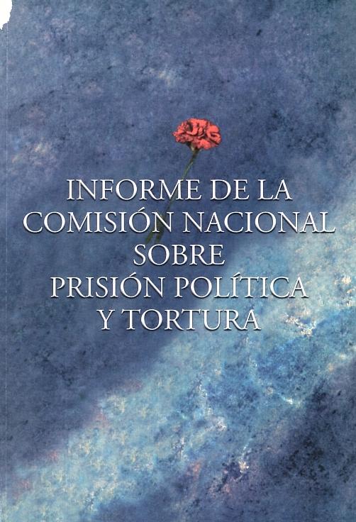 Informe de la comisión Nacional sobre prisión política y tortura