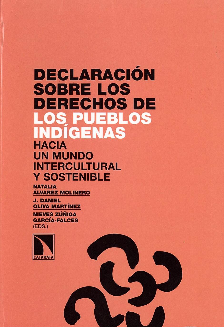 Declaración sobre los derechos de los pueblos indígenas: Hacia un mundo intercultural y sostenible